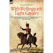 With Wellington's Light Cavalry - the experiences of an officer of the 16th Light Dragoons in the Peninsular and Waterloo campaigns of the Napoleonic