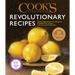 Cook's Illustrated Revolutionary Recipes: Groundbreaking Techniques. Compelling Voices. One-Of-A-Kind Recipes.