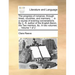 The Progress of Romance, Through Times, Countries, and Manners; ... in a Course of Evening Conversations. by C. R. Author of the English Baron, the Tw