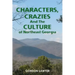 Characters, Crazies and the Culture of Northeast Georgia