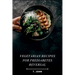 Vegetarian Recipes for Prediabetes Reversal: Natural & Nutritious Meal Plans for Blood Sugar Balance, Weight Loss & Sustainable Health Transformation