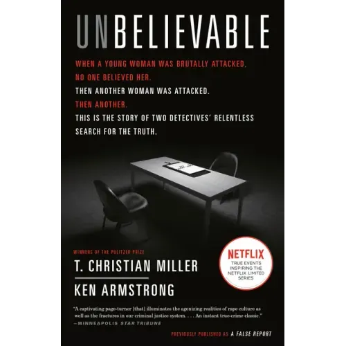 Unbelievable: The Story of Two Detectives' Relentless Search for the Truth