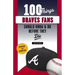 100 Things Braves Fans Should Know & Do Before They Die