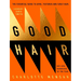 Good Hair: The Essential Guide to Afro, Textured and Curly Hair
