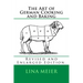 The Art of German Cooking and Baking: Revised and Enlarged Edition.
