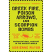 Greek Fire, Poison Arrows, and Scorpion Bombs: Unconventional Warfare in the Ancient World