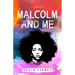 Malcolm and Me