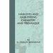 Hair-Dyes And Hair-Dyeing Chemistry And Technique