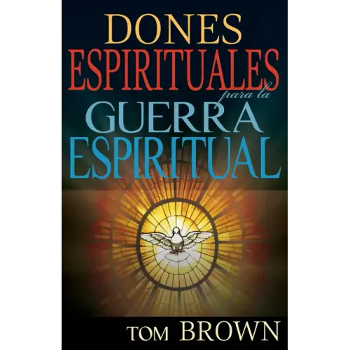 Dones Espirituales Para La Guerra Espiritual