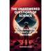 The Unanswered Questions of Science