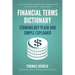 Financial Terms Dictionary - Terminology Plain and Simple Explained
