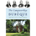 The Langworthys of Dubuque: The Key City's First Family