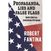 Propaganda, Lies and False Flags: How the U.S. Justifies Its Wars