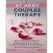 At Home Couples Therapy: A Workbook for Love, Communication & Connection