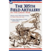 The 305th Field Artillery in the Great War: History of the 305th Field Artillery & In France With Battery F 305th Field Artillery