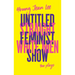Straight White Men / Untitled Feminist Show