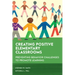 Creating Positive Elementary Classrooms: Preventing Behavior Challenges to Promote Learning