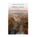 The Rise and Fall of Constantinople: The History of the Byzantine Capital's Establishment and Demise