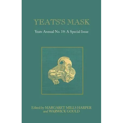 Yeats's Mask: Yeats Annual No. 19