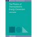 The Physics of Thermoelectric Energy Conversion