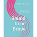 Bound to be Brave: a guide to help your child with anxiety, shyness, and friendships