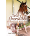 True and Incredible Stories of a Horse Vet