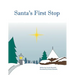 Santa's First Stop