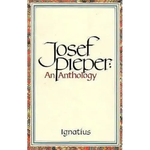 Josef Pieper: An Anthology