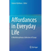 Affordances in Everyday Life: A Multidisciplinary Collection of Essays