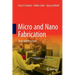 Micro and Nano Fabrication: Tools and Processes