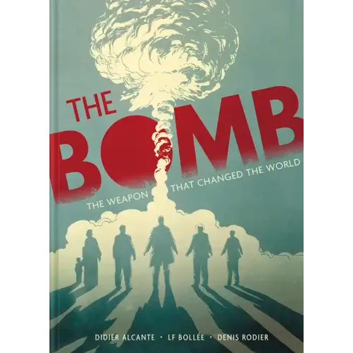 The Bomb: The Weapon That Changed the World