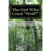 The Girl Who Cried "Wolf!": A Memoir