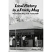 Local History in a Frosty Mug: The Complete Story of the Trenton A&W