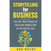 Storytelling for Business: The art and science of creating connection in the digital age