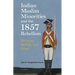 Indian Muslim Minorities and the 1857 Rebellion: Religion, Rebels and Jihad