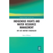 Indigenous Rights and Water Resource Management: Not Just Another Stakeholder