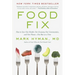Food Fix: How to Save Our Health, Our Economy, Our Communities, and Our Planet--One Bite at a Time