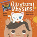 Baby Loves Quantum Physics!