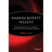 Warren Buffett Wealth: Principles and Practical Methods Used by the World's Greatest Investor