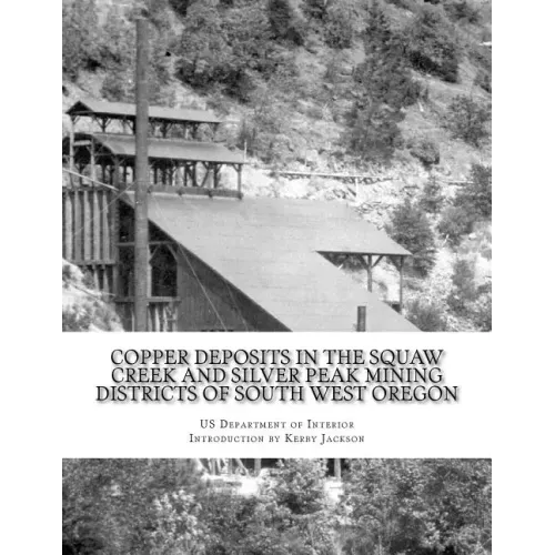 Copper Deposits in the Squaw Creek and Silver Peak Mining Districts of South West Oregon