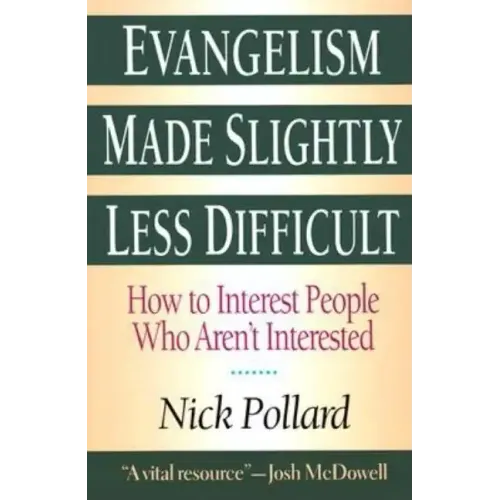 Evangelism Made Slightly Less Difficult: How to Interest People Who Aren't Interested