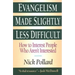 Evangelism Made Slightly Less Difficult: How to Interest People Who Aren't Interested