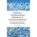 Towards a Transtheoretical Definition of Countertransference: Re-Visioning the Clinician's Intersubjective Experience