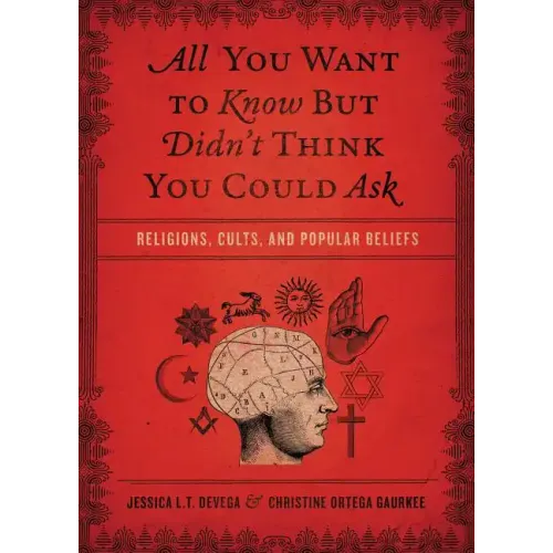 All You Want to Know But Didn't Think You Could Ask: Religions, Cults, and Popular Beliefs