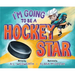 I'm Going to Be a Hockey Star