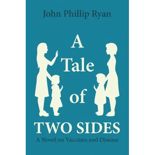 A Tale of Two Sides: A Novel on Vaccines and Disease