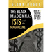 The Black Madonna: Isis and The Magdalene: Book IV of The Five Books of Isis series