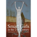 Smart Girls in the 21st Century: Understanding Talented Girls and Women