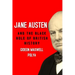 Jane Austen and the Black Hole of British History: Colonial Rapacity, Holocaust Denial and the Crisis in Biological Sustainability