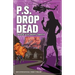 P.S. Drop Dead